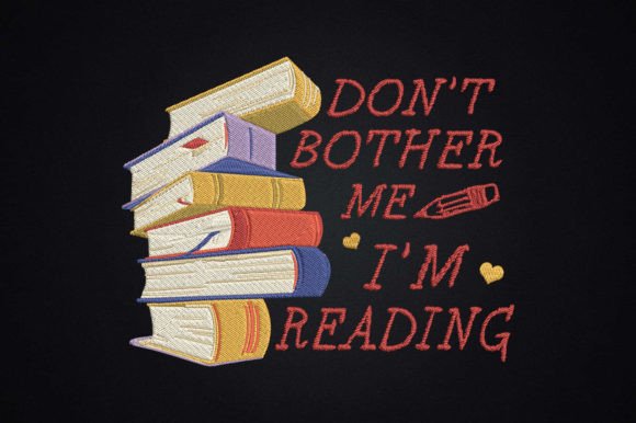 Don't Bother Me I'm Reading: A Book Lover's Delight