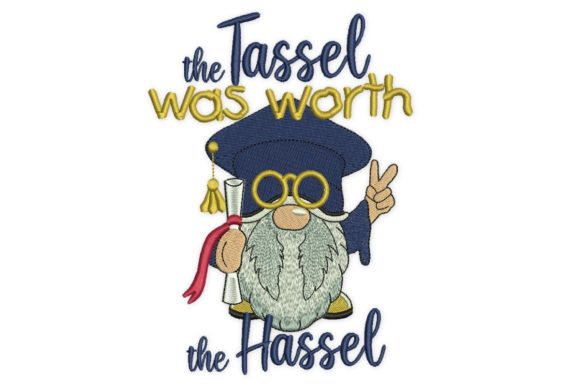 The Tassel Was Worth the Hassel Gnome
